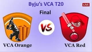 🔴Live: Final | ORG vs RD | VCA Orange vs VCA Red | BYJU'S VCA T20 | cricket live score