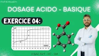 Exercice 04 - Dosage acido basique - Chimie - 2 BAC BIOF - Prof B.Mouslim
