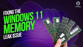 Fixing the Windows 11 Memory Leak Issue 2025 [New Method]