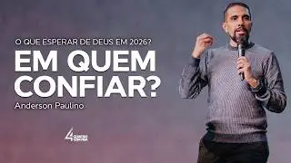 EM QUEM CONFIAR? // Anderson Paulino
