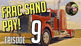 Hauling Frac Sand Pay! Settlement Breakdown Episode 9 #124
