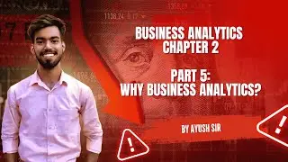 WHY BUSINESS ANALYTICS | PART 5 | Complete Business Analytics Course #businessanalytics
