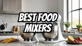 Top 5 Commercial Food Mixers of 2025 &ndash; Best Picks for Professionals!