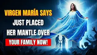 Virgin Mary Says: 