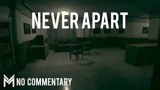 Never Apart ( Horror Game - No Commentary )