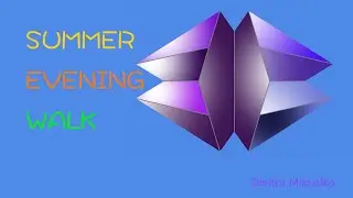 summer evening walk   1080WebShareName(Original acoustic music)