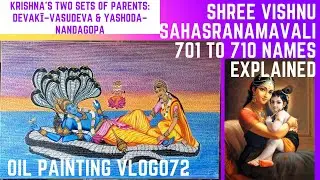 072 Names 701-710 | Sri Vishnu Sahasranamavali Simplified | Krishna's 2 sets of parents