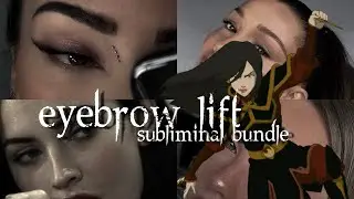 ➳ eyebrow lift subliminal bundle &deg;&deg;&deg; 𝔳𝔞𝔩𝔦𝔪𝔦𝔫𝔞𝔩𝔰