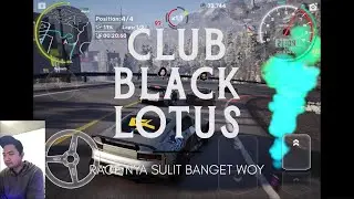 CAR X STREET - RACE DI CLUB BLACK LOTUS SULIT SEMUANYA!!!