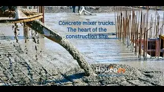 Concrete mixer trucks  The heart of the construction site
