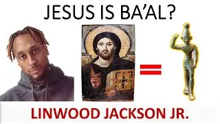 Jesus Is Ba'al - Linwood Jackson Junior