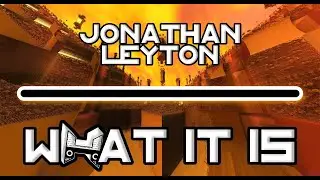 JONATHAN LEYTON - WHAT IT IS