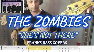 “She’s Not There” – The Zombies - Bass Cover (tab & lyrics) FRANKS BASS COVERS