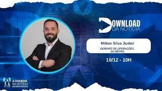 DOWNLOAD DA NOT&Iacute;CIA - GERENTE DE OPRA&Ccedil;&Otilde;ES DO M&Ecirc;TRO - MILTON SILVA JUNIOR