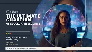 CertiK: лучший хранитель безопасности блокчейна! | Защитите свои криптоактивы сегодня