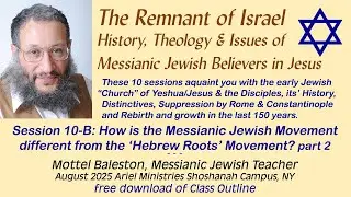 Remnant of Israel 10-B The Messianic Jewish Movement versus the Hebrew Roots Movement. Baleston