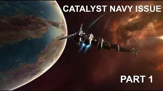 EVE Online | Catalyst Navy Issue Solo PvP PART 1