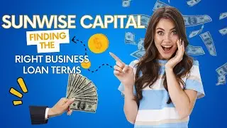 Sunwise Capital: Finding the Right Business Loan Terms