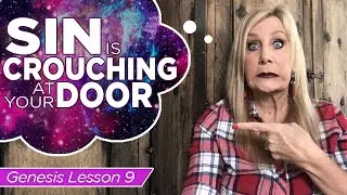 Genesis 3:15 - 4:8 Sin is Crouching At Your Door - Genesis 9