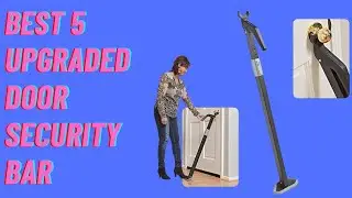 Best 5 Upgraded Door Security Bar 2023? Top Best 5 Upgraded Door Security Bar review.[Buying Guide]