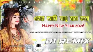 Ebar Ami Sadhu Baba Hobo Dj New Song Humming Bass Picnic Special 2026 এবার আমি সধুবাবা হবো Dj Remix