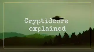 What is Cryptidcore? (and famous cryptids explained)