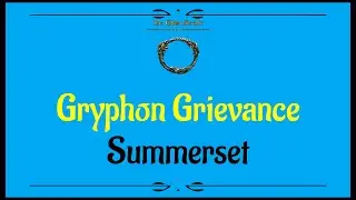 Let's Play - Everyquest - ESO - Summerset - Side Quests - Gryphon Grievance
