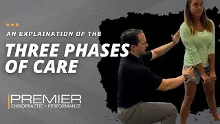 Jacksonville Chiropractor Explains Three Phases of Care used at Premier Chiropractic & Performance