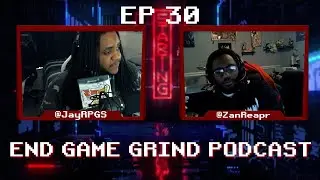 End Game Grind Podcast Episode 30 - #FreeMelee