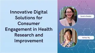 Innovative Digital Solutions for Consumer Engagement in Health Research and Improvement