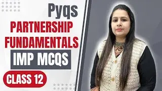 Pyqs | Previous Year's Question Papers | Partnership Fundamentals | Important Mcqs |  Class 12 