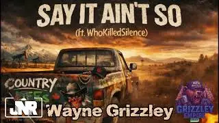 Wayne Grizzley - Say It Ain't So (ft. WhoKilledSilence) [Official Visualizer]