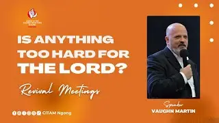 IS ANYTHING TOO HARD FOR THE LORD | REVIVAL DAY 2 | VAUGHN MARTIN | 29TH JANUARY 2026