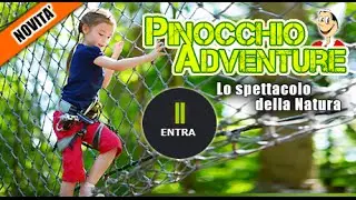 Pinocchio Adventure, il parco avventura di Pinocchio a Collodi