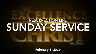 The Excellence In Knowing Christ  | Allen Hickman | Resurrection Life Sunday Service | 02012026