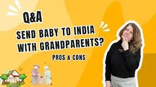 Should You Send Your Baby to Live With Grandparents in India? Pros & Cons of the decision