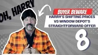 BUYER BEWARE  Harry's Shifting Prices vs  Window Depot's Straightforward Offer