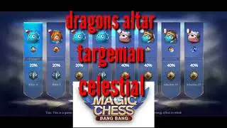 Magic chess dragons altar/targeman/celestial 2020