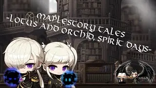Maplestory Tales - Lotus and Orchid, Spirit Days