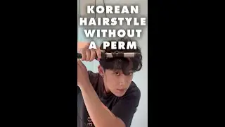 How to get a Korean Hairstyle without a perm