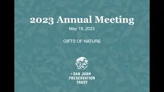 San Juan Preservation Trust 2023 Annual Meeting