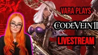 🔴 Time Travel Soulslike Action | Playing Code Vein 2 (PC) LIVESTREAM