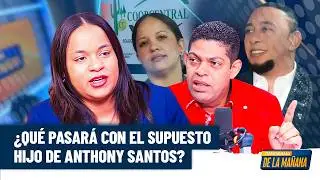 Abogada sobre supuesto hijo de Anthony Santos: 