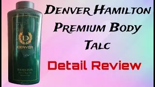 Denver Hamilton Premium Body Talc Powder Detail Review