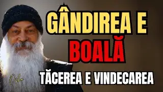 De Ce Osho A Spus Că A Gândi Prea Mult Este Boala Acestui Secol