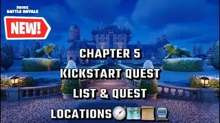 Fortnite | Kickstart Quest List & Quest Locations + Chapter 5 Map Look 🧭🗺️📜💎