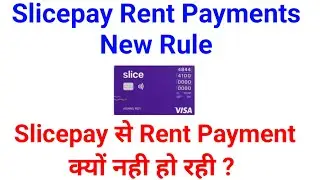 Slicepay Rent Payments New Rule | Slicepay से Rent Payment क्यों नही हो रही ? |