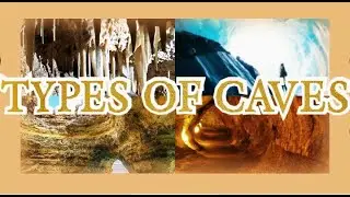 TYPES OF CAVES
