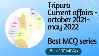 Tripura Current Affairs 2021 to 2022 Best 100 MCQs for  LD TCS  TPSC  LDC ICDS exams