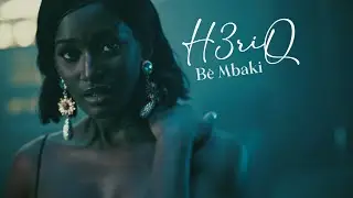H3riQ - Bè Mbaki | Official Music Video